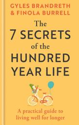 Icon image The 7 Secrets of the Hundred-Year Life