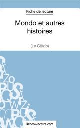 Icon image Mondo et autres histoires de Le Clézio (Fiche de lecture): Analyse complète de l'oeuvre