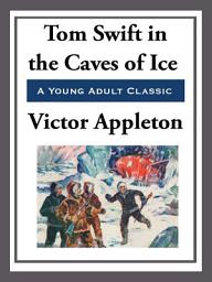 Icon image Tom Swift in the Caves of Ice