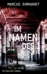 Icon image Im Namen des ...: Kriminalthriller