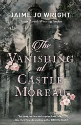 Icon image The Vanishing at Castle Moreau
