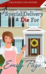 Icon image A Special Delivery To Die For: A Rockcrest Cove Cozy Mystery