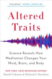 Icon image Altered Traits: Science Reveals How Meditation Changes Your Mind, Brain, and Body