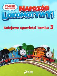Icon image Tomek i przyjaciele - Naprzód lokomotywy - Kolejowe opowieści Tomka 3