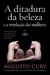 Icon image A ditadura da beleza e a revolução das mulheres