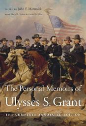 Icon image The Personal Memoirs of Ulysses S. Grant: The Complete Annotated Edition