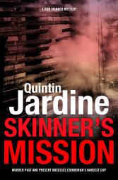 Icon image Skinner's Mission (Bob Skinner series, Book 6): The past and present collide in this gritty crime novel