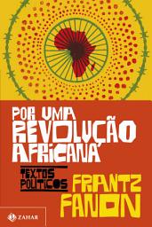 Icon image Por uma revolução africana: Textos políticos