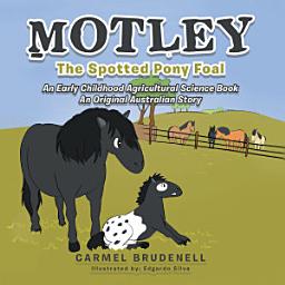 Icon image MOTLEY: The Spotted Pony Foal