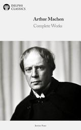 Icon image Delphi Collected Works of Arthur Machen (Illustrated)