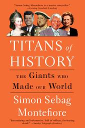 Icon image Titans of History: The Giants Who Made Our World