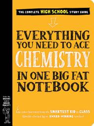 Icon image Everything You Need to Ace Chemistry in One Big Fat Notebook
