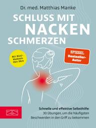 Icon image Schluss mit Nackenschmerzen: Schnelle und effektive Selbsthilfe: 30 Übungen, um die häufigsten Beschwerden in den Griff zu bekommen