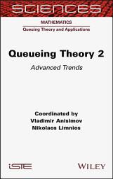 Icon image Queueing Theory 2: Advanced Trends