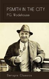 Icon image Psmith in the City (Serapis Classics)