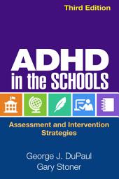 Icon image ADHD in the Schools: Assessment and Intervention Strategies, Edition 3