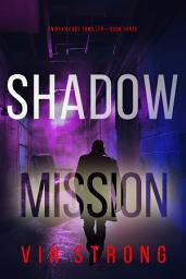 Icon image Shadow Mission (A Ryan Cage FBI Action Thriller—Book 3)
