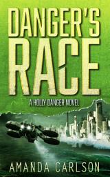 Icon image Danger's Race: (Holly Danger, Book 3)