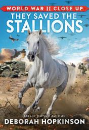 Icon image World War II Close Up: They Saved the Stallions