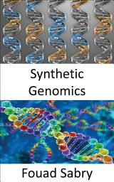 Icon image Synthetic Genomics: Using genetic modification to create new DNA or entire lifeforms