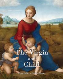 Icon image The Virgin and Child: Sacred iconography of tenderness and devotion