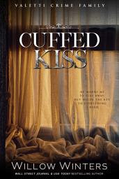 Icon image Cuffed Kiss: A Bad Boy Mafia Romance