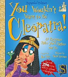 Icon image You Wouldn't Want to Be Cleopatra!