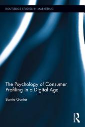 Icon image The Psychology of Consumer Profiling in a Digital Age