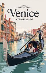 Icon image Venice Travel Guide 2026: Must-see attractions, wonderful hotels, excellent restaurants, valuable tips and so much more!