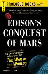 Icon image Edison's Conquest Of Mars: The Unauthorized 1888 Sequel to The War of the Worlds