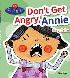 Icon image Don't Get Angry, Annie: Stay Calm