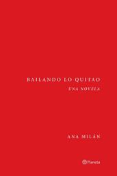 Icon image Bailando lo quitao: Una novela