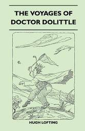 Icon image The Voyages Of Doctor Dolittle