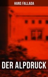 Icon image Der Alpdruck: Roman