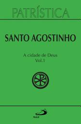 Icon image Patrística - A Cidade de Deus - Vol. 50/1: Edição 50