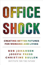 Icon image Office Shock: Creating Better Futures for Working and Living