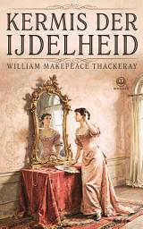 Icon image Kermis der ijdelheid: Nieuwe Nederlandse vertaling van "Vanity Fair", integrale editie (Novelaris)