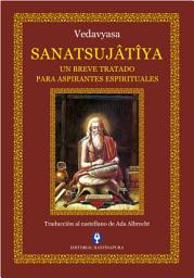 Icon image Sanatsujâtîya: Un breve tratado para aspirantes espirituales