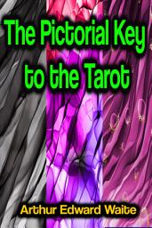Icon image The Pictorial Key to the Tarot