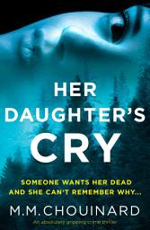Icon image Her Daughter's Cry: An absolutely gripping crime thriller