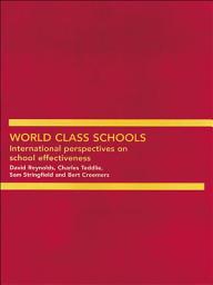Icon image World Class Schools: International Perspectives on School Effectiveness