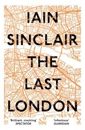 Icon image The Last London: True Fictions from an Unreal City