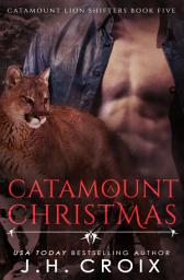 Icon image A Catamount Christmas: Paranormal Lion Shifter romance, holiday small town mystery
