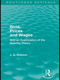 Icon image Gold Prices and Wages (Routledge Revivals)
