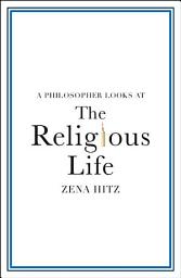 Icon image A Philosopher Looks at the Religious Life