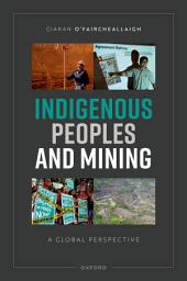 Icon image Indigenous Peoples and Mining: A Global Perspective