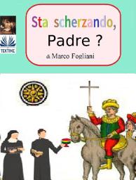 Icon image Sta scherzando, padre?