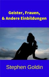 Icon image Geister, frauen und andere einbildungen