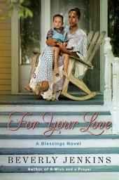 Icon image For Your Love: A Blessings Novel