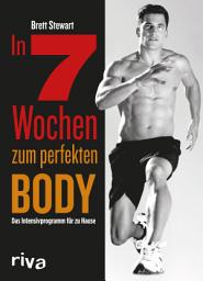 Icon image In 7 Wochen zum perfekten Body: Das Intensivprogramm für zu Hause